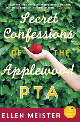 Secret Confessions of the Applewood PTA By Ellen Meister Cover Image