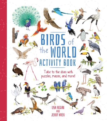 Birds of the World Activity Book: Take to the Skies with Puzzles, Mazes, and More! (Activity Atlas)