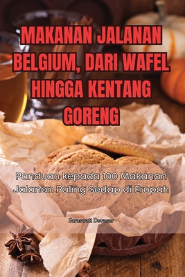 Makanan Jalanan Belgium, Dari Wafel Hingga Kentang Goreng Cover Image