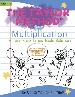 The Taylor Method for Multiplication: A Tear Free Times Table Solution By Sierra Mercedes Taylor Cover Image