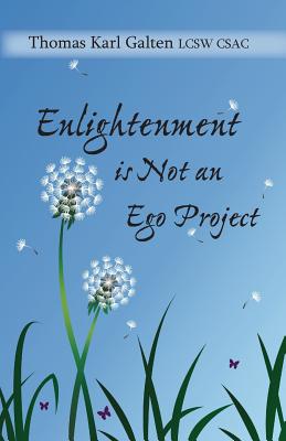 Enlightenment Is Not an Ego Project By Thomas Karl Galten Cover Image