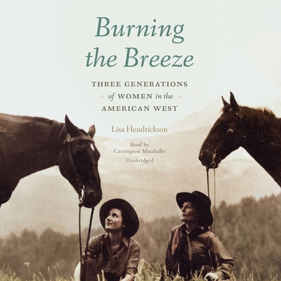 Burning the Breeze: Three Generations of Women in the American West Cover Image