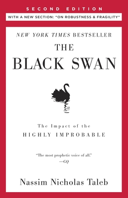 The Black Swan: Second Edition: The Impact of the Highly Improbable: With a new section: "On Robustness and Fragility" (Incerto #2)