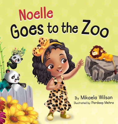 Noelle Goes to the Zoo: A Children's Book about Patience Paying Off (Picture Books for Kids, Toddlers, Preschoolers, Kindergarteners) Cover Image