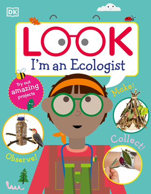 Look I'm an Ecologist (Look! I'm Learning) By DK Cover Image