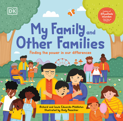 My Family and Other Families: Finding the Power in Our Differences By Richard Edwards-Middleton, Lewis Edwards-Middleton, Andy Passchier (Illustrator) Cover Image