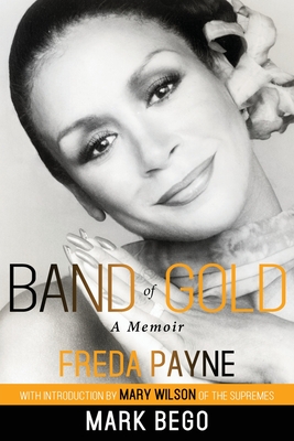 Band of Gold By Mark Bego, Freda Payne (Memoir by), Mary Wilson (Introduction by) Cover Image