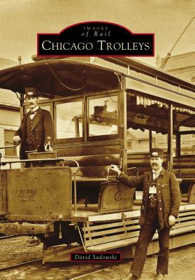 Chicago Trolleys (Images of Rail) Cover Image