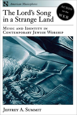 The Lord's Song in a Strange Land: Music and Identity in Contemporary Jewish Worship (American Musicspheres #2) Cover Image