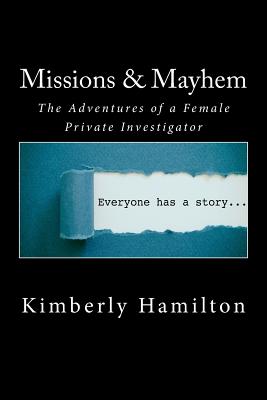 Missions & Mayhem: The Adventures of a Female Private Investigator Cover Image