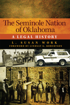 The Seminole Nation of Oklahoma: A Legal History Volume 4 (American Indian Law and Policy #4) Cover Image