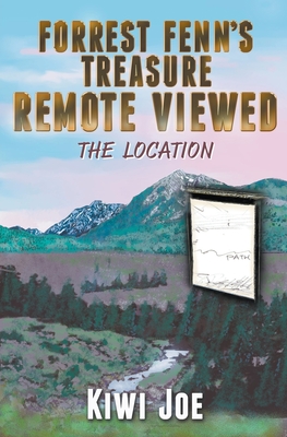 Forrest Fenn's Treasure Remote Viewed: The Location Cover Image