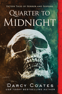 Quarter to Midnight: Fifteen Tales of Horror and Suspense By Darcy Coates Cover Image