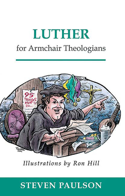 Luther for Armchair Theologians By Steven D. Paulson Cover Image