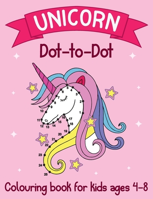 Unicorn Dot to Dot Colouring Book for Kids Ages 4-8: Unicorn Connect the Dots Activity Colouring Book for Kids, Perfect Gift for Children By Jaune Skify Cover Image