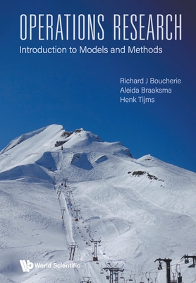 Operations Research: Introduction to Models and Methods By Richard J Boucherie, Aleida Braaksma, Henk Tijms Cover Image