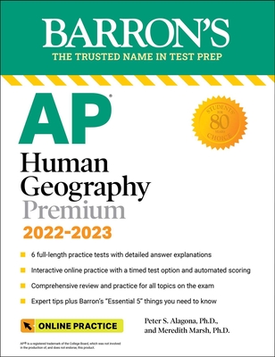AP Human Geography Premium, 2022-2023: Comprehensive Review  with 6 Practice Tests + an Online Timed Test Option (Barron's AP) By Meredith Marsh, Ph.D., Peter S. Alagona, Ph.D. Cover Image