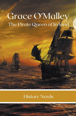 Grace O'Malley: The Pirate Queen of Ireland Cover Image