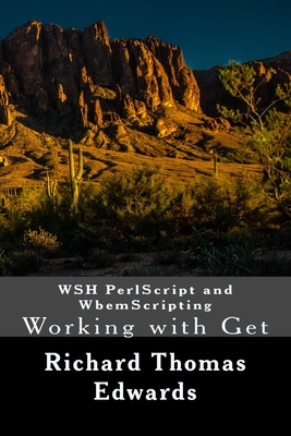 WSH PerlScript and WbemScripting: Working with Get By Richard Thomas Edwards Cover Image