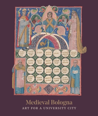 Medieval Bologna: Art for a University City Cover Image