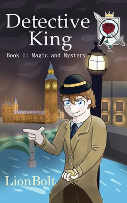 Detective King Book I: Magic and Mystery By Lionbolt Cover Image