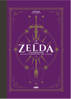 The Unofficial Zelda Cookbook By Thibaud Villanova Cover Image