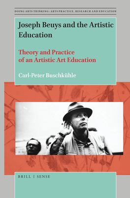 Joseph Beuys and the Artistic Education: Theory and Practice of an