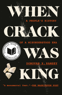 When Crack Was King: A People's History of a Misunderstood Era Cover Image
