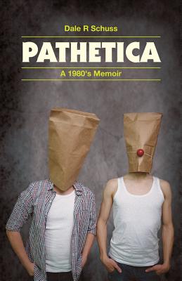 Pathetica: A 1980's Memoir Cover Image