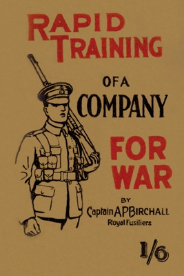 Rapid Training of a Company for War By Captain A. P. Birchall Cover Image