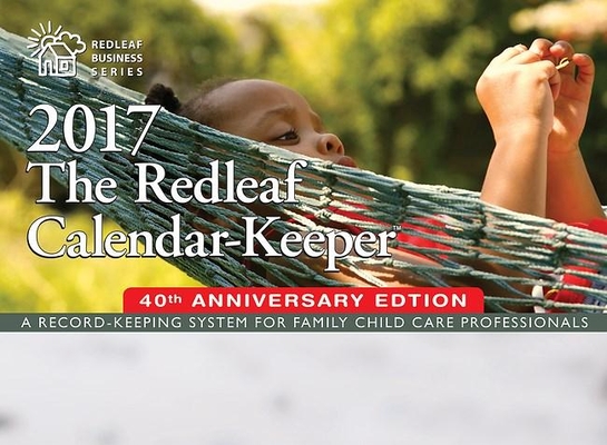 The Redleaf Calendar-Keeper: A Record-Keeping System for Family Child Care Professionals (Redleaf Business)