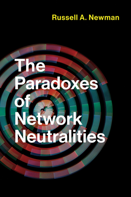 The Paradoxes of Network Neutralities (Information Policy) Cover Image