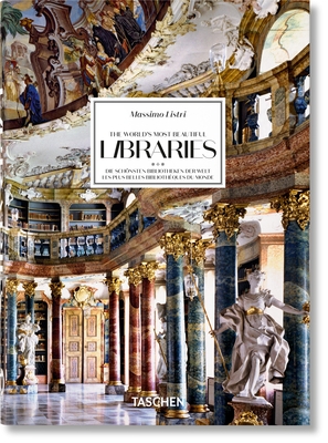 Massimo Listri. the World's Most Beautiful Libraries. 40th Ed. By Elisabeth Sladek, Georg Ruppelt, Massimo Listri (Photographer) Cover Image