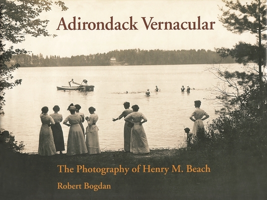 Adirondack Vernacular: The Photography of Henry M. Beach Cover Image