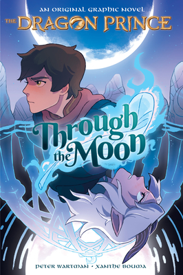 Through the Moon: A Graphic Novel (The Dragon Prince Graphic Novel #1) Cover Image