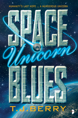 Space Unicorn Blues (The Reason #1)