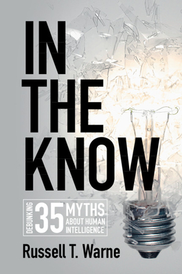 In the Know: Debunking 35 Myths about Human Intelligence
