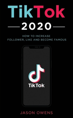 TikTok 2020: How to Increase Follower, Like and Become Famous Cover Image