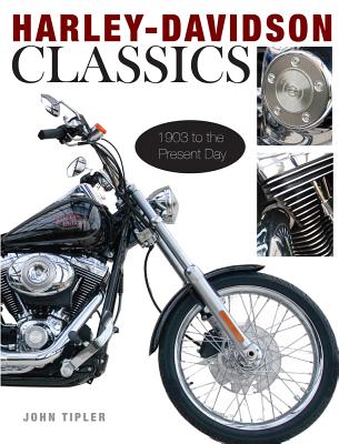Harley-Davidson Classics: 1903 to the Present Day Cover Image
