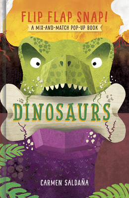 Flip Flap Snap! Dinosaurs By Carmen Saldaña (Illustrator) Cover Image