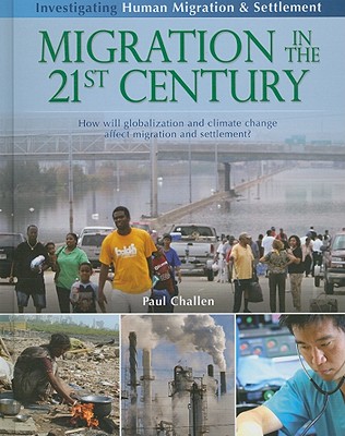 Migration in the 21st Century: How Will Globalization and Climate Change Affect Migration and Settlement? By Paul Challen Cover Image