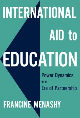 International Aid to Education: Power Dynamics in an Era of Partnership (International Perspectives on Educational Reform)