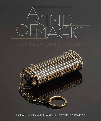 A Kind of Magic: Art Deco Vanity Cases Cover Image