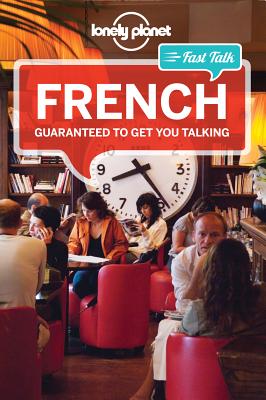 Lonely Planet Fast Talk French (Lonely Planet Fast Talk: French) Cover Image