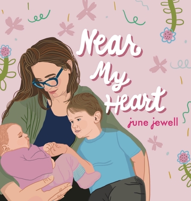 Near My Heart By June Jewell, June Jewell (Illustrator) Cover Image
