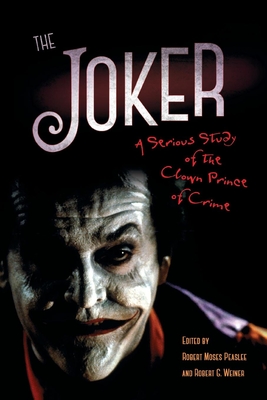 The Joker: A Serious Study of the Clown Prince of Crime Cover Image