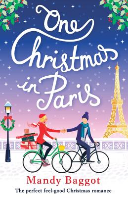 One Christmas in Paris: The perfect feel good Christmas romance By Mandy Baggot Cover Image