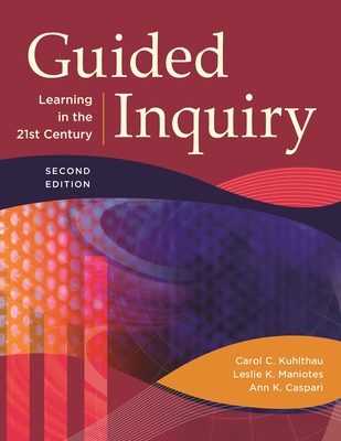 Guided Inquiry: Learning in the 21st Century Cover Image