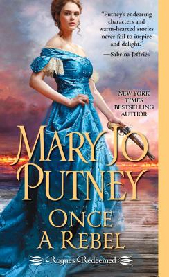 Once a Rebel (Rogues Redeemed) By Mary Jo Putney Cover Image