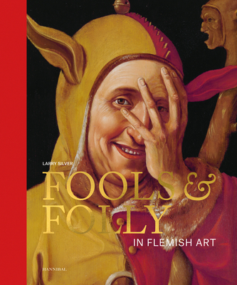 Fools & Folly in Flemish Art Cover Image